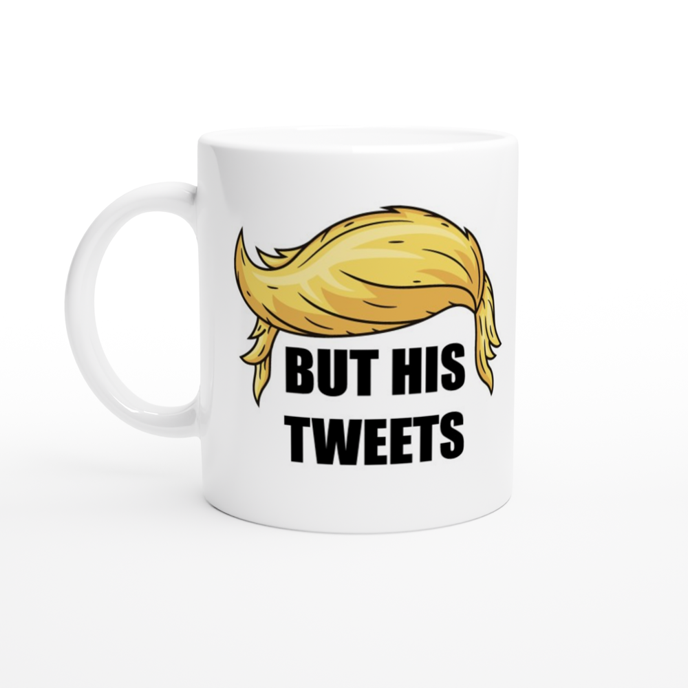 But His Tweets White 11oz Ceramic Mug