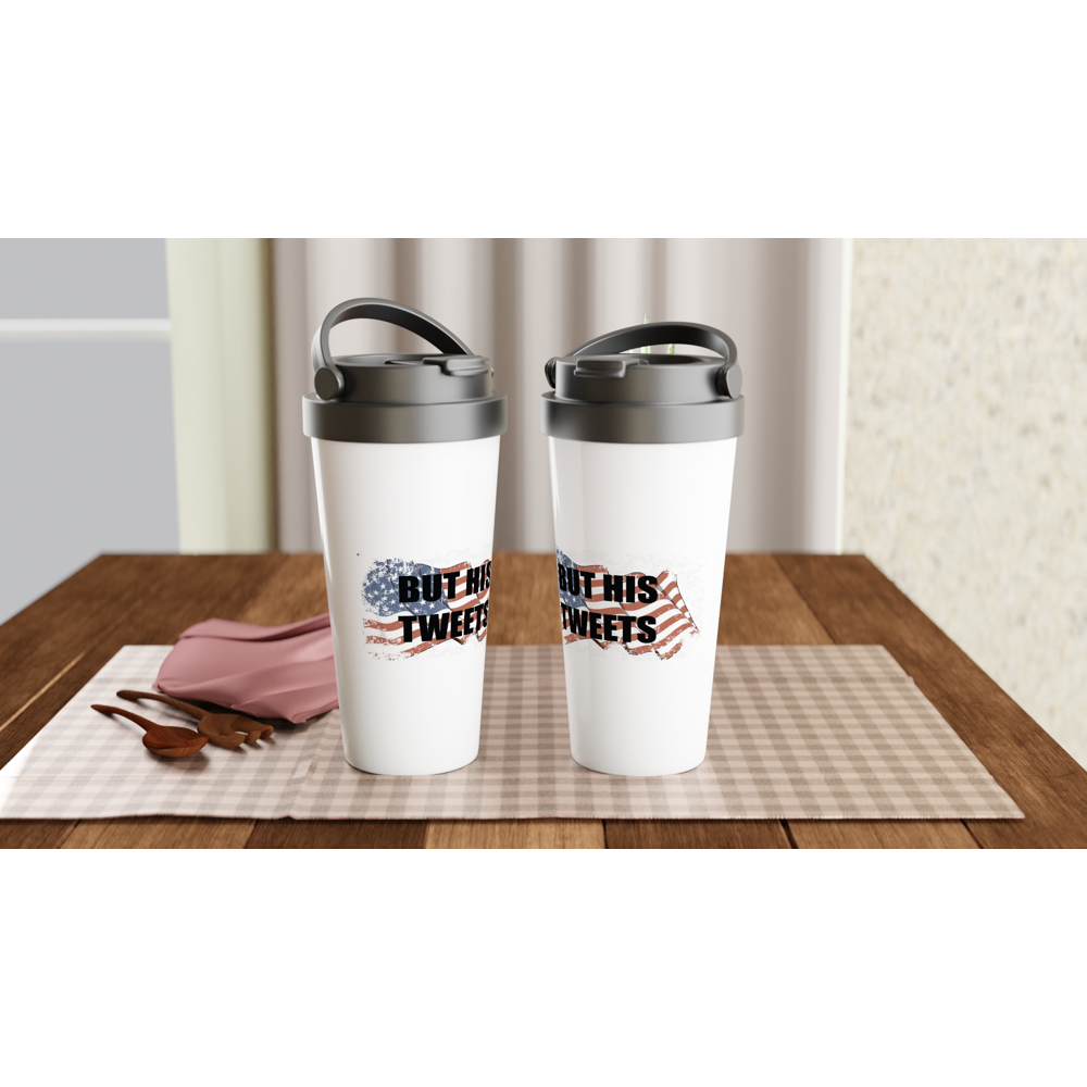 But His Tweets White 15oz Stainless Steel Travel Mug