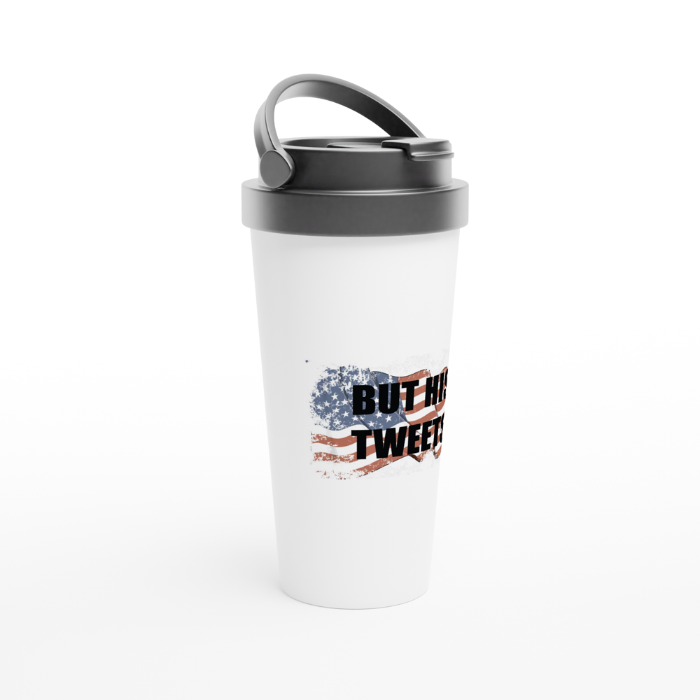 But His Tweets White 15oz Stainless Steel Travel Mug