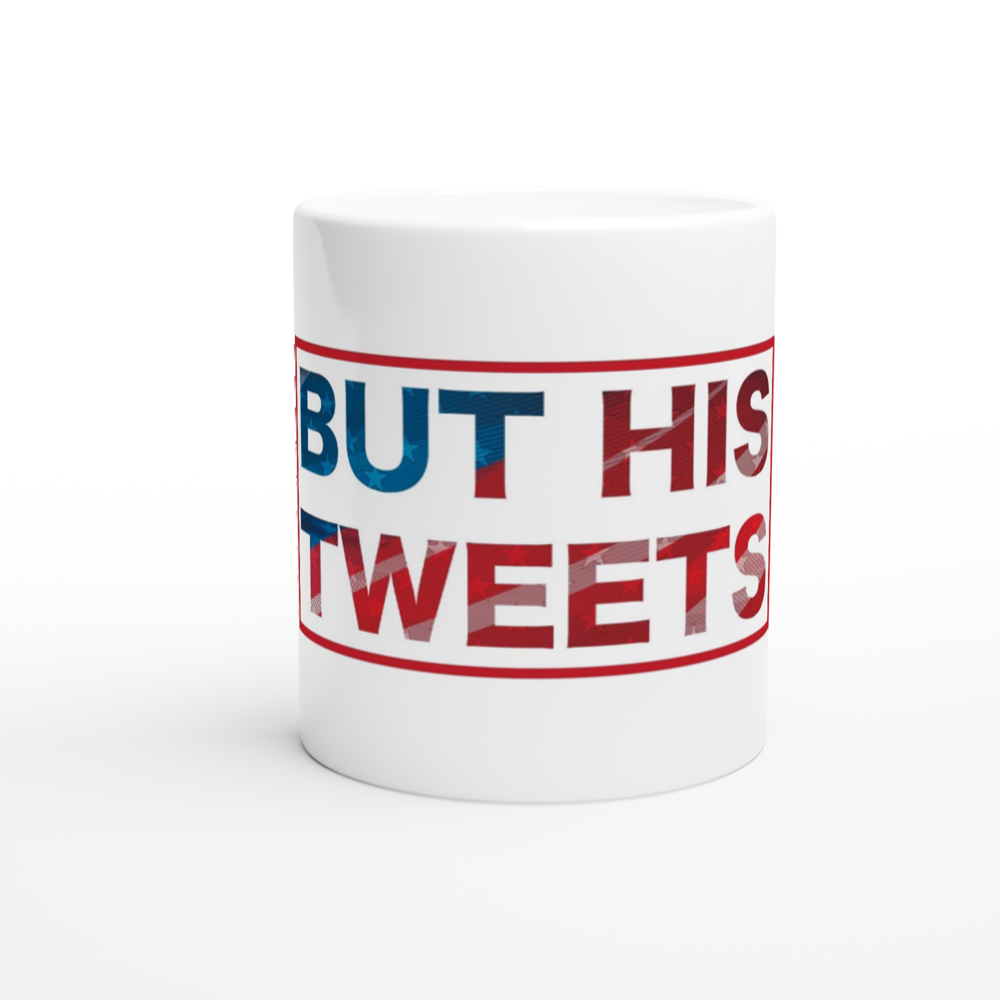 But His Tweets White 11oz Ceramic Mug