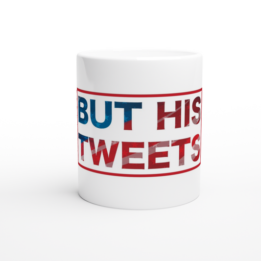 But His Tweets White 11oz Ceramic Mug