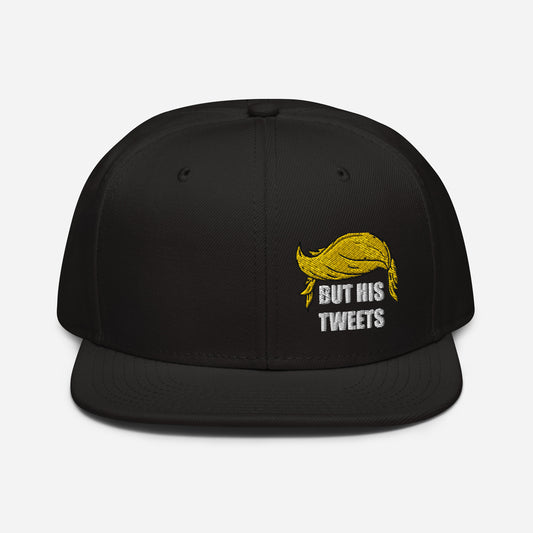 But His Tweets Snapback Hat